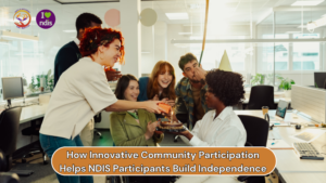 How Innovative Community Participation Builds Independence
